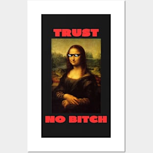 Trust no bitch Posters and Art